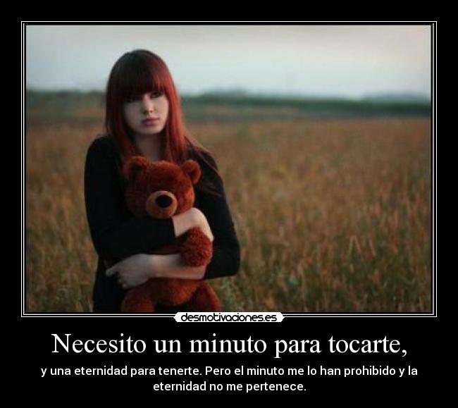 Necesito un minuto para tocarte, - 
