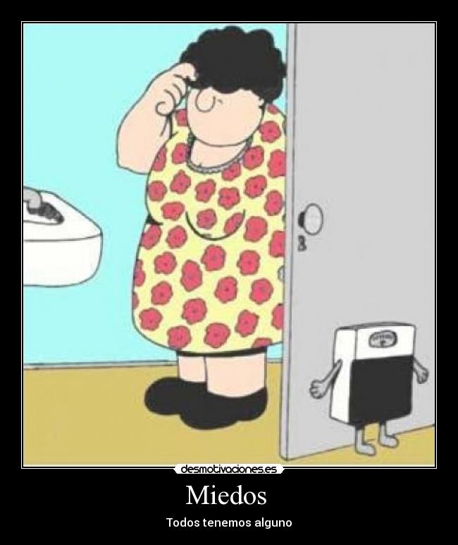 Miedos - Todos tenemos alguno