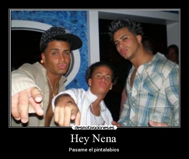 Hey Nena - Pasame el pintalabios
