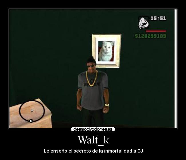 Walt_k - Le enseño el secreto de la inmortalidad a CJ