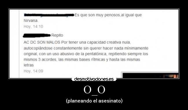 O_O - (planeando el asesinato)