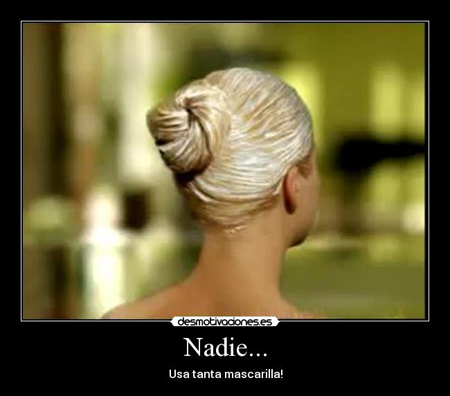 Nadie... -