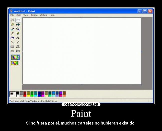 Paint - Si no fuera por él, muchos carteles no hubieran existido..