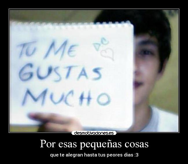 Por esas pequeñas cosas -