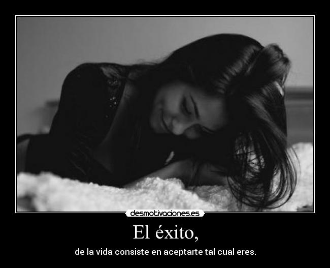 El éxito, -