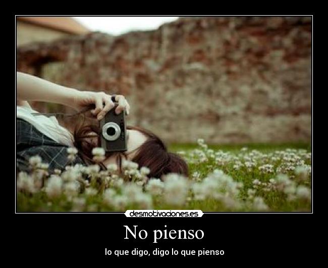 No pienso -