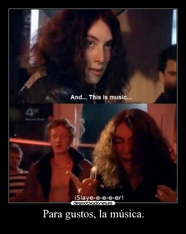 Para gustos, la música. - 