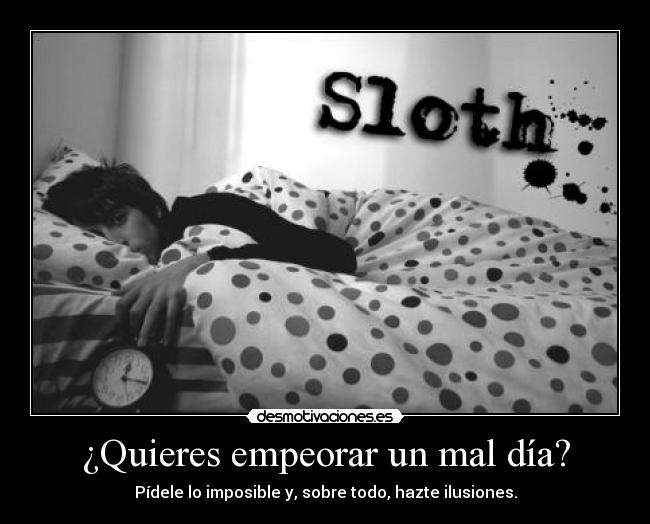 carteles mal dia sloth pereza desmotivaciones