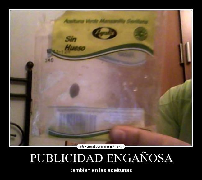 PUBLICIDAD ENGAÑOSA - tambien en las aceitunas