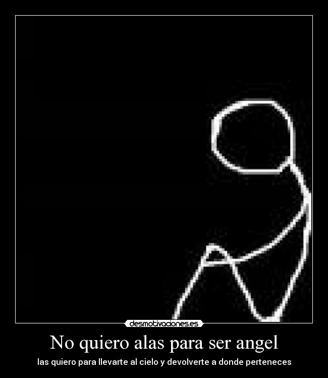 No quiero alas para ser angel -