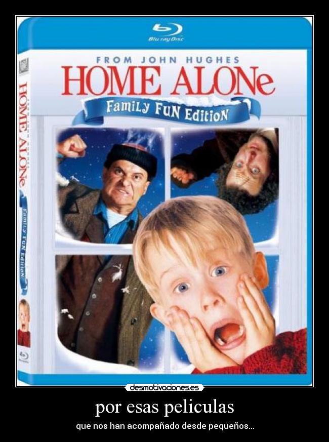 por esas peliculas - que nos han acompañado desde pequeños...