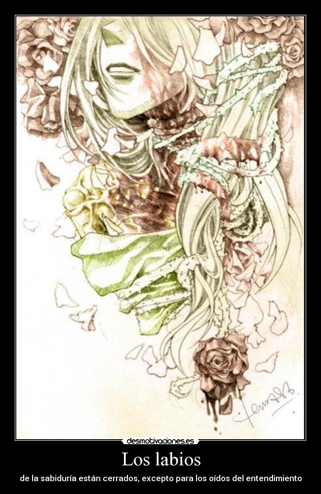 Los labios - de la sabiduría están cerrados, excepto para los oídos del entendimiento