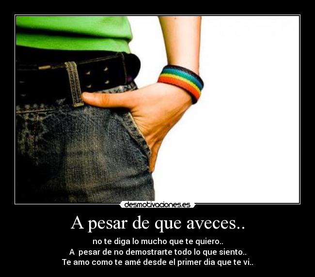 A pesar de que aveces.. - 