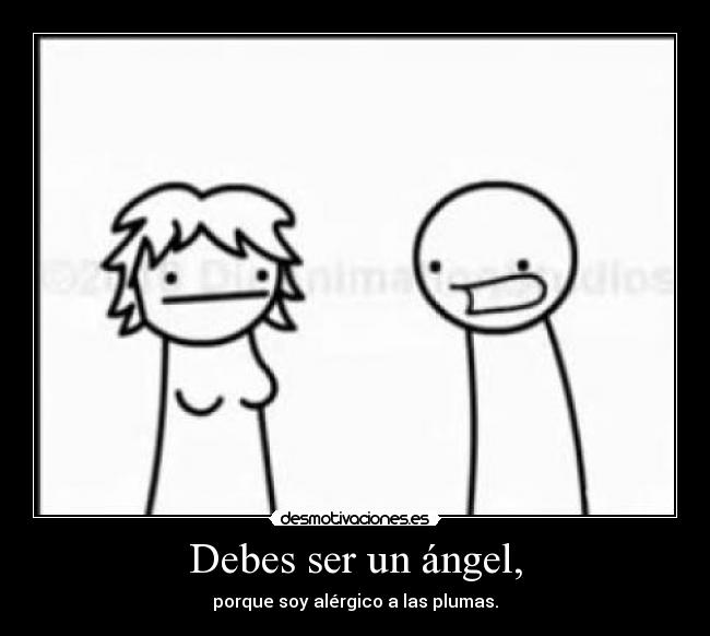 Debes ser un ángel, - 