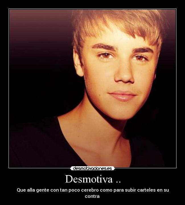 Desmotiva .. - Que alla gente con tan poco cerebro como para subir carteles en su contra