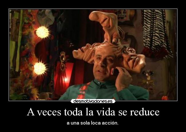 carteles vida veces vida reduce pequenas locas acciones desmotivaciones