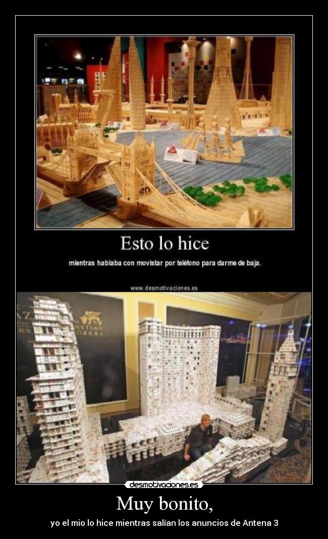 Muy bonito, - yo el mio lo hice mientras salían los anuncios de Antena 3