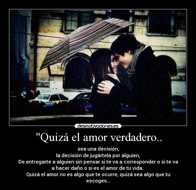 Quizá el amor verdadero.. - 