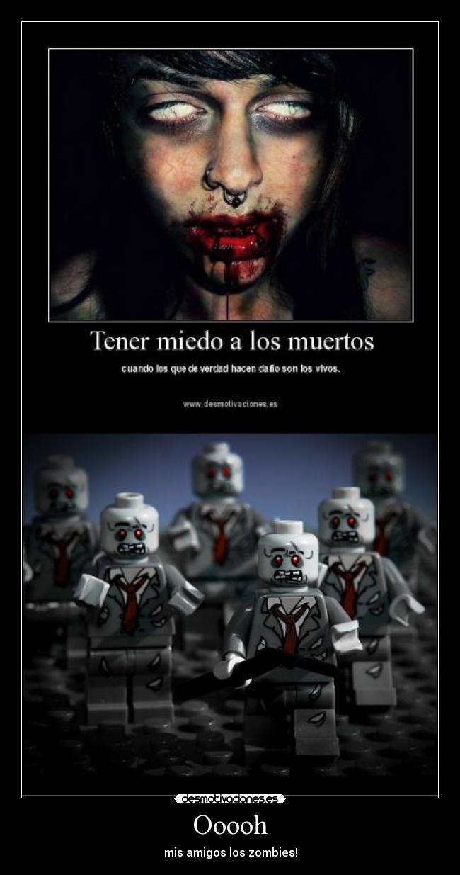 Ooooh - mis amigos los zombies!