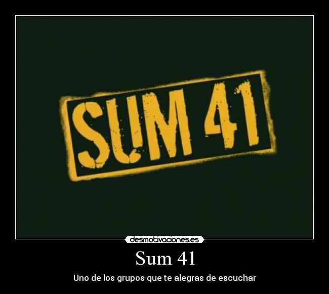 Sum 41 - Uno de los grupos que te alegras de escuchar