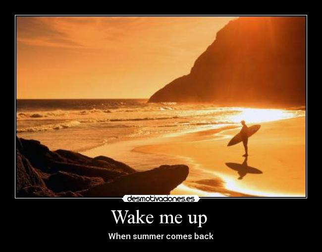 Wake me up  - 