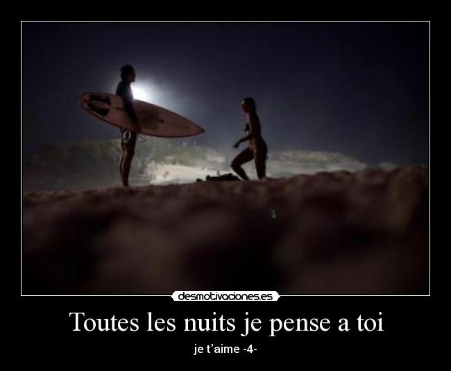 Toutes les nuits je pense a toi - je taime -4-