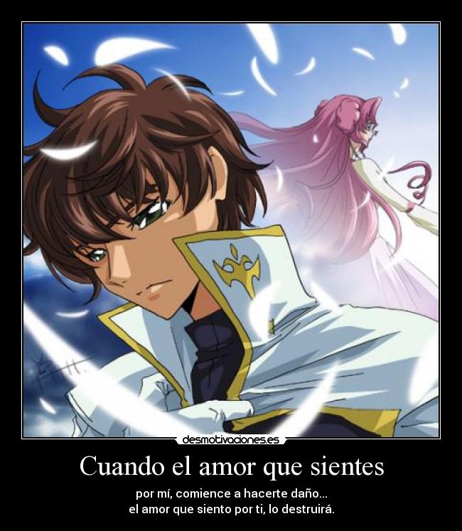 Cuando el amor que sientes - por mí, comience a hacerte daño...
el amor que siento por ti, lo destruirá.