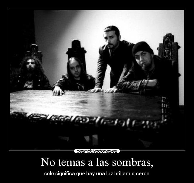 No temas a las sombras, - 