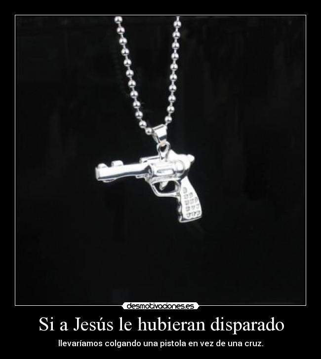 Si a Jesús le hubieran disparado - 