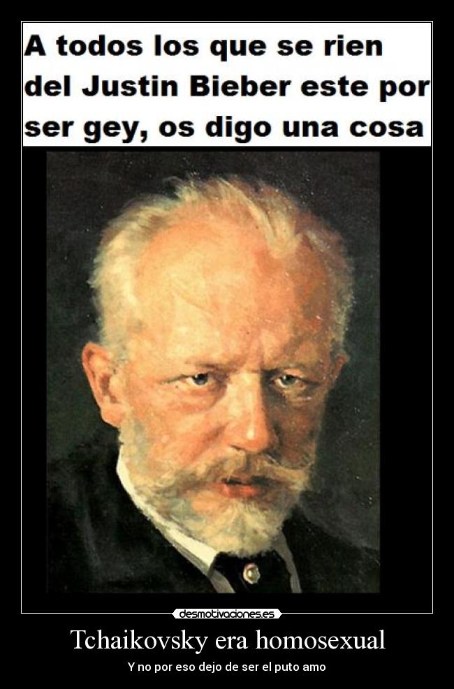 Tchaikovsky era homosexual - Y no por eso dejo de ser el puto amo