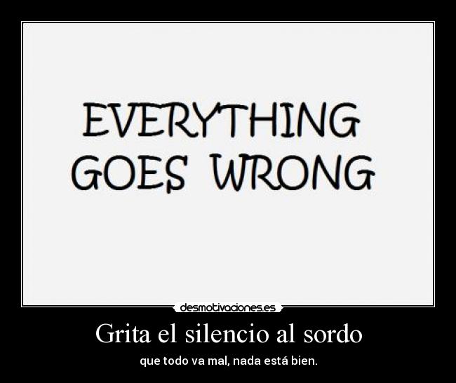 Grita el silencio al sordo -