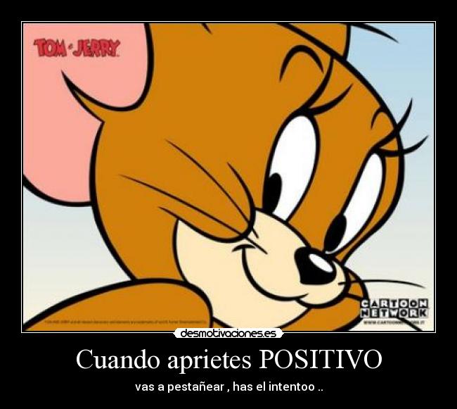 Cuando aprietes POSITIVO -