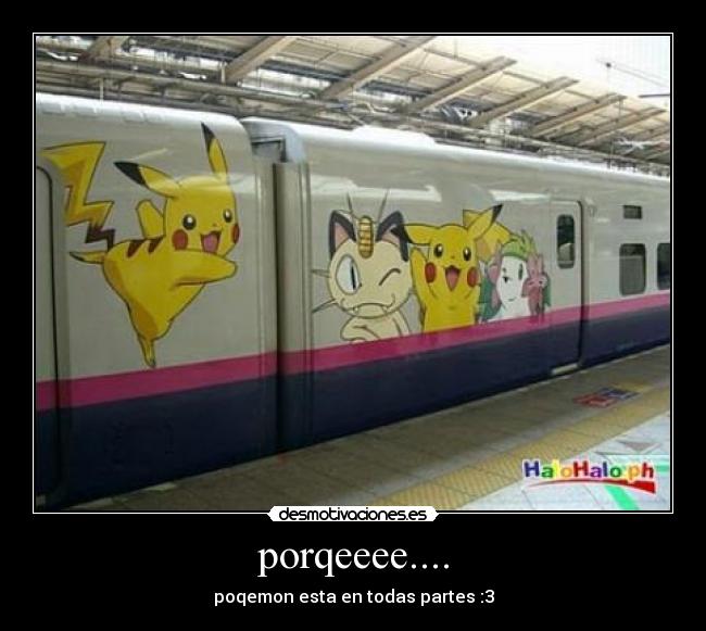 porqeeee.... - poqemon esta en todas partes :3