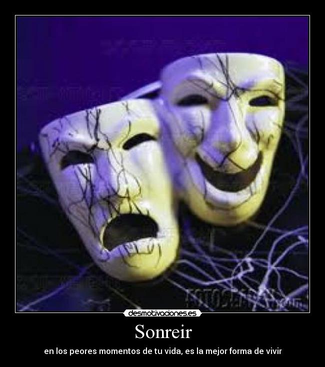 Sonreir - en los peores momentos de tu vida, es la mejor forma de vivir