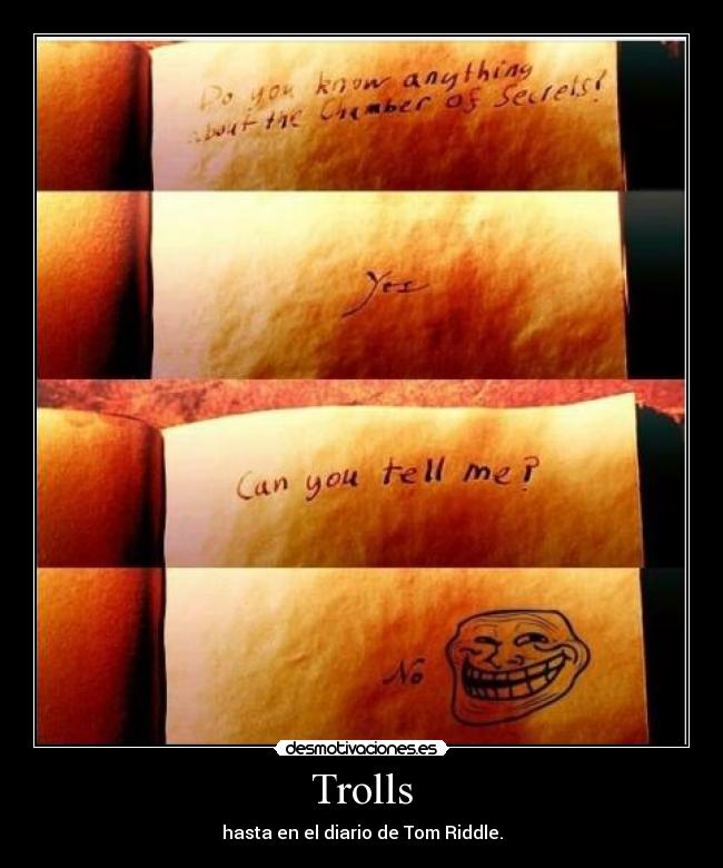 Trolls - hasta en el diario de Tom Riddle.