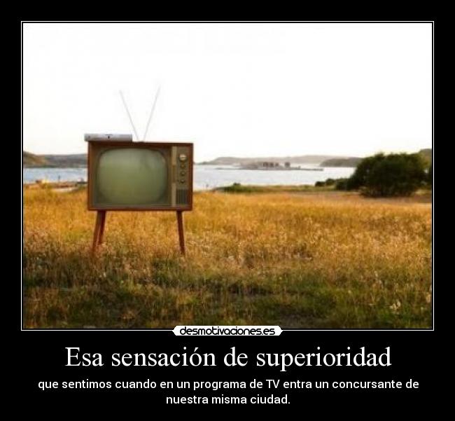 Esa sensación de superioridad - 