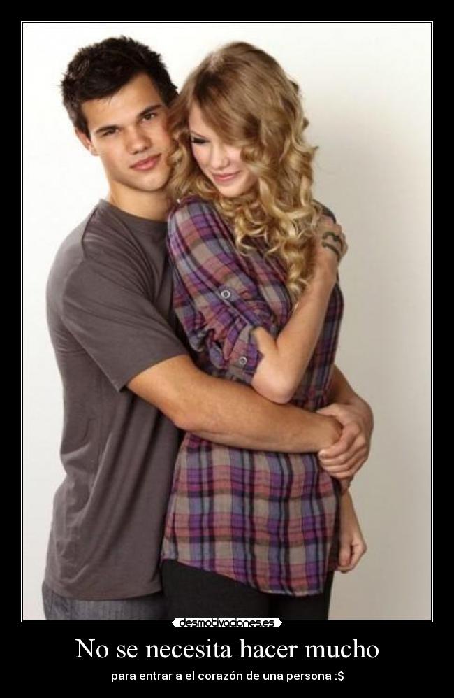 No se necesita hacer mucho - para entrar a el corazón de una persona :$