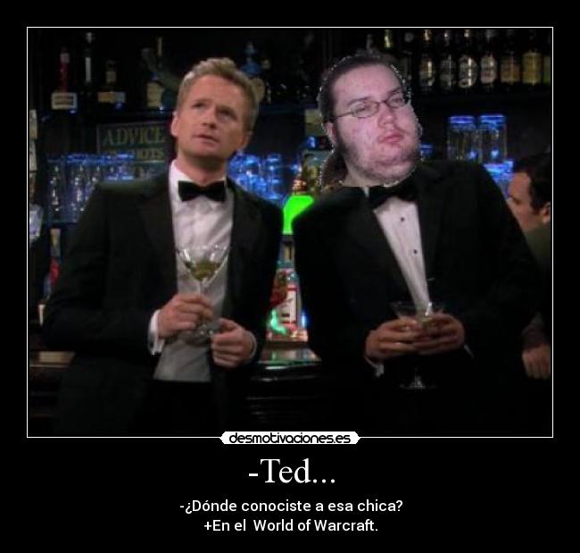 carteles gordo granudo barney stinson como conoci vuestra madre wow ted mosby desmotivaciones