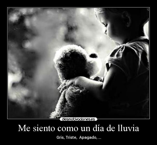 Me siento como un día de lluvia - Gris, Triste, Apagado, ...