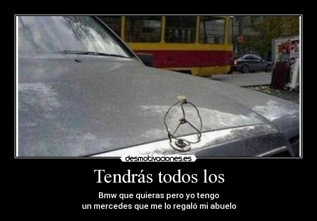 Tendrás todos los - 