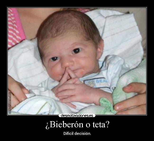 ¿Bieberón o teta? - Dificil decisión.
