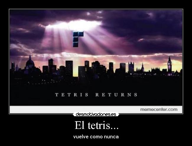 El tetris... - vuelve como nunca