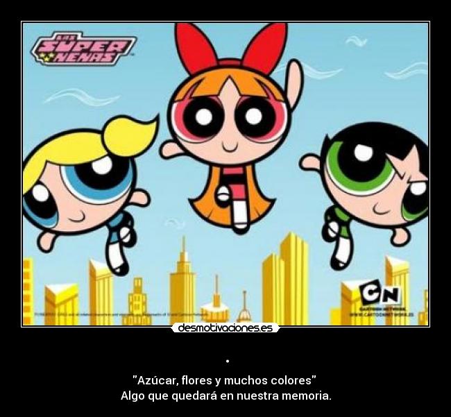 carteles las chicas superpoderosas desmotivaciones