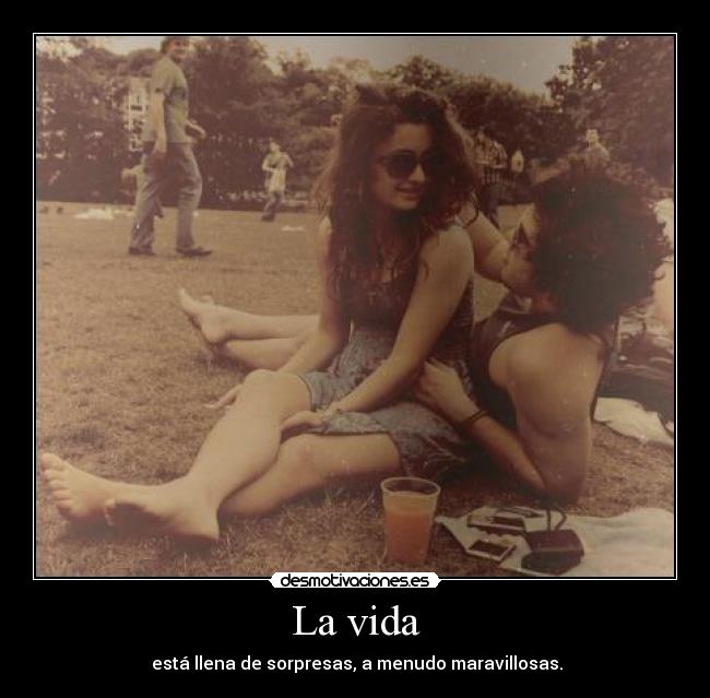 La vida - está llena de sorpresas, a menudo maravillosas.
