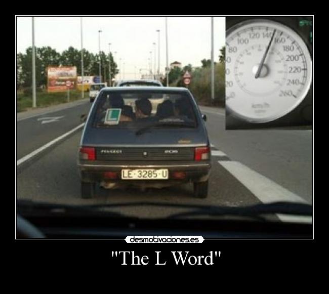 carteles serie lesbian homosexual coche limitacion autoescuela carretera kilometro peugeot marcador desmotivaciones