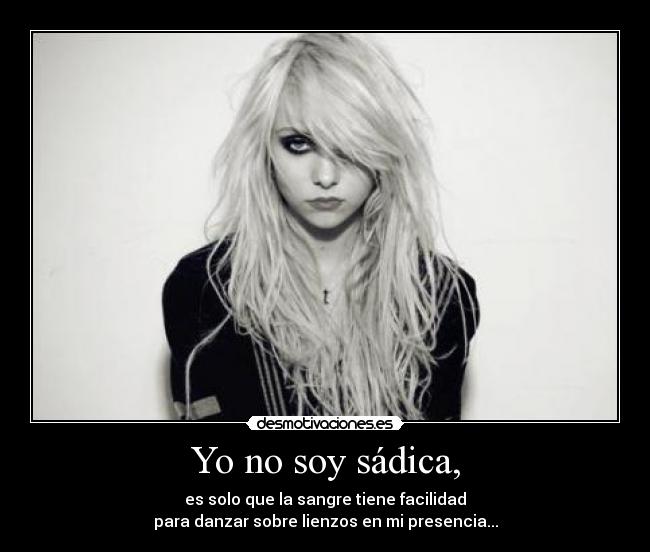 Yo no soy sádica, -