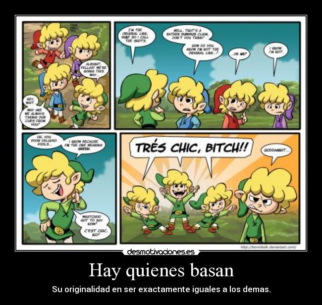 Hay quienes basan - Su originalidad en ser exactamente iguales a los demas.