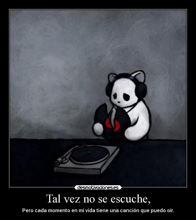 Tal vez no se escuche, -