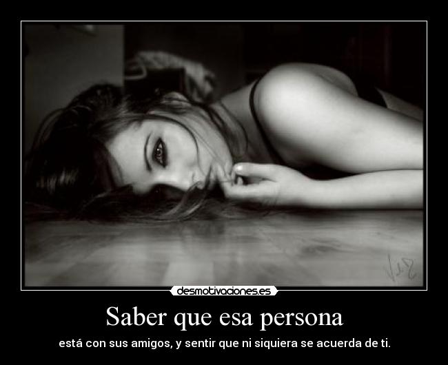 Saber que esa persona -