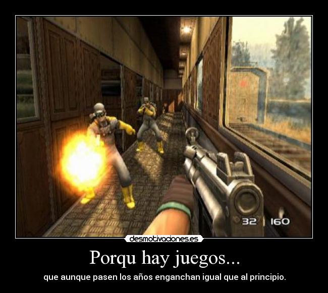 Porqu hay juegos... - que aunque pasen los años enganchan igual que al principio.